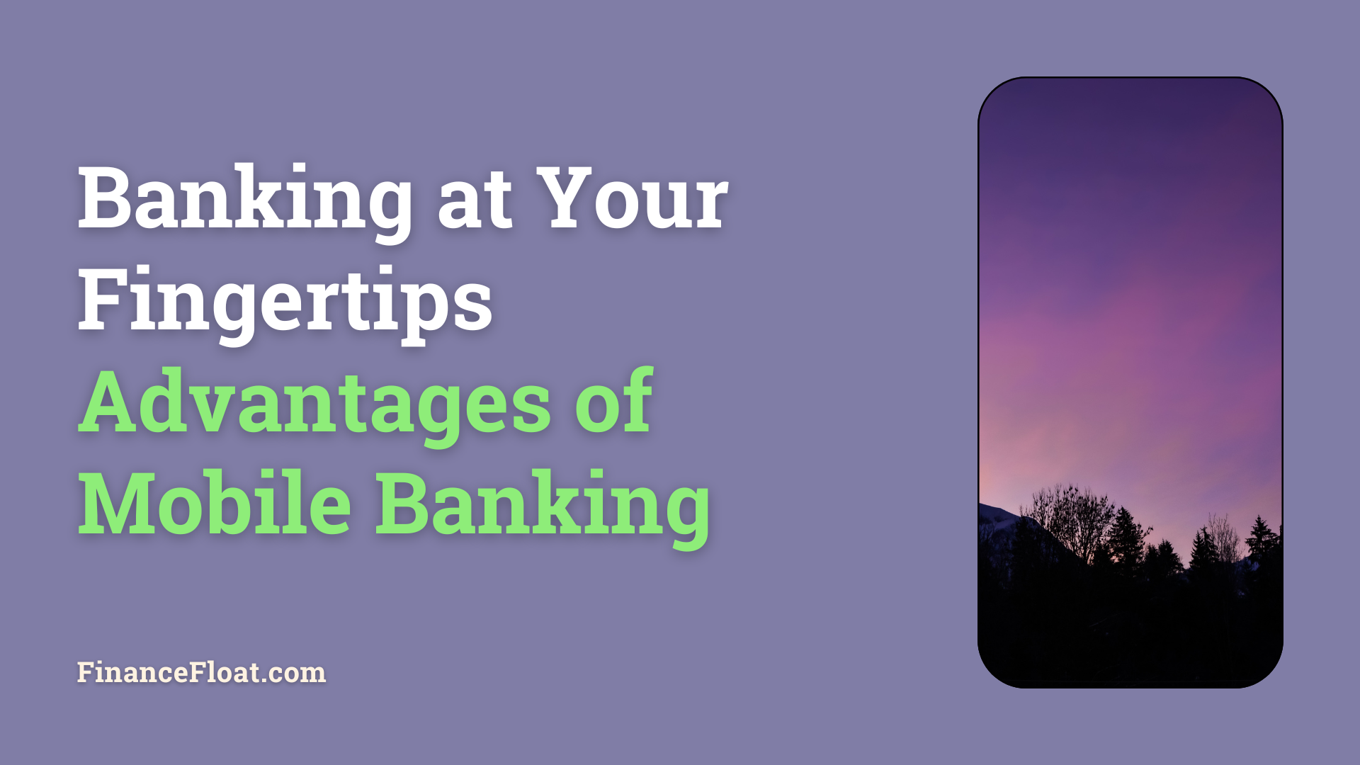 Banking at Your Fingertips Advantages of Mobile Banking