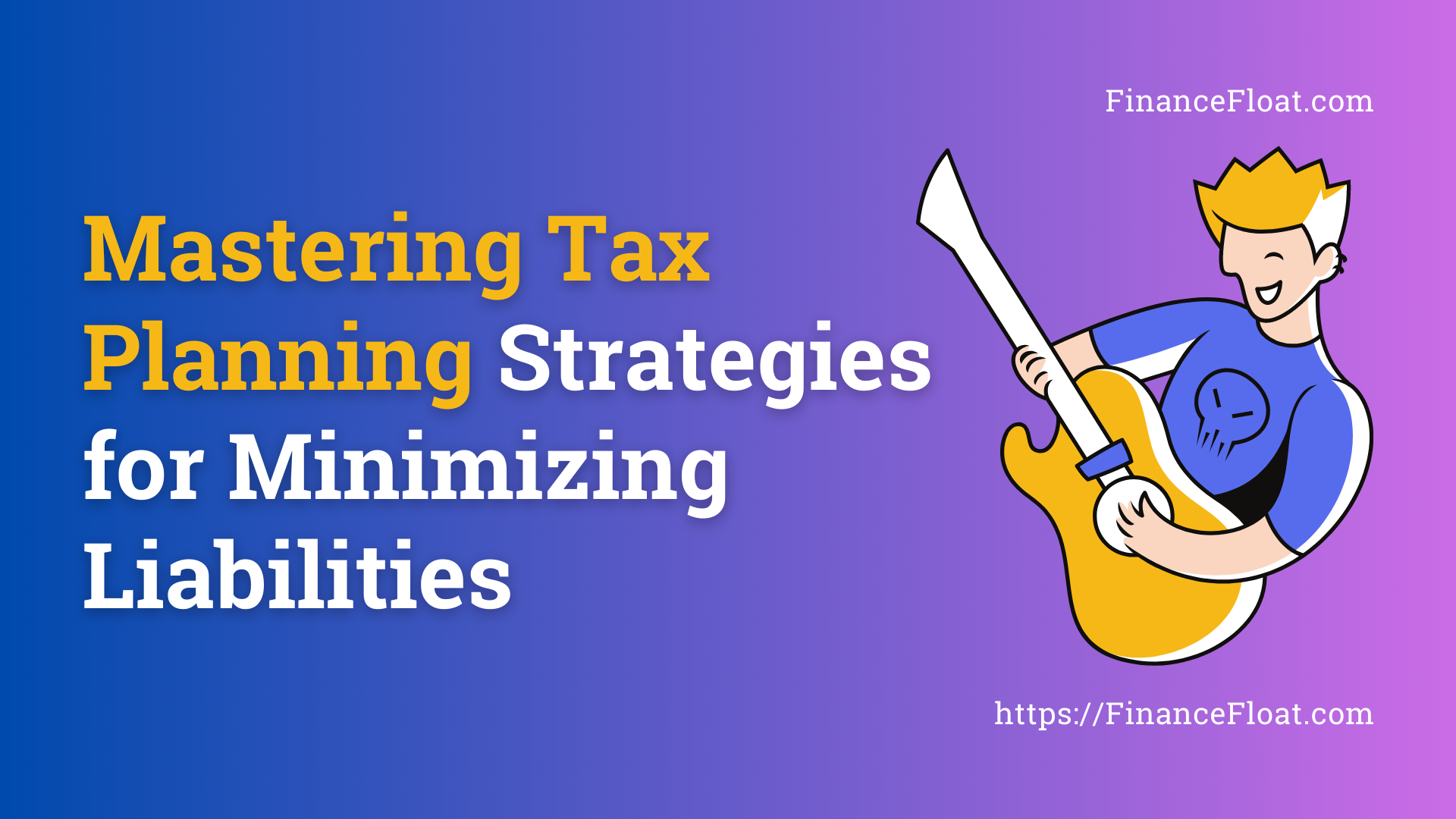 Mastering Tax Planning Strategies for Minimizing Liabilities