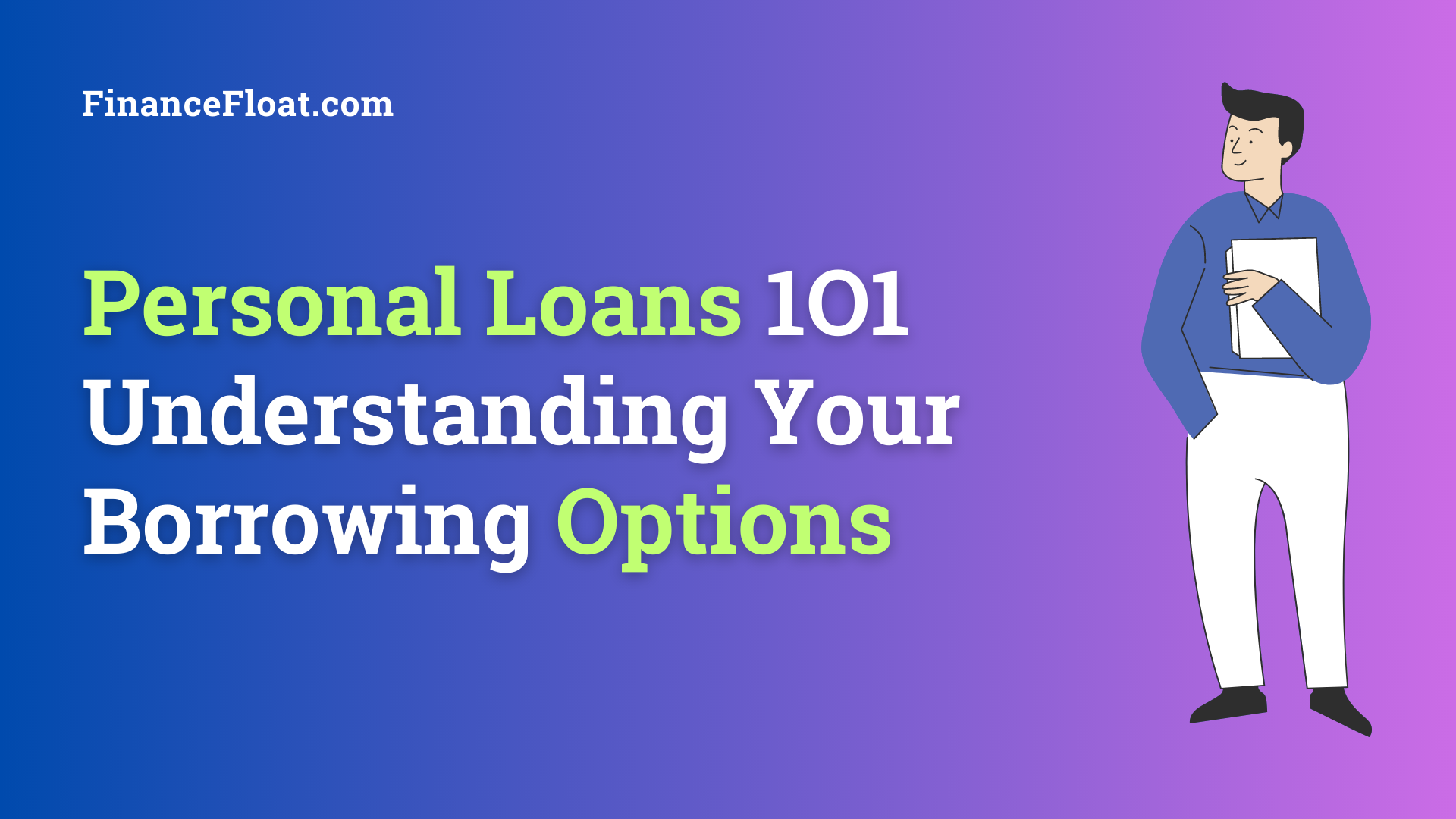 Personal Loans 1O1 Understanding Your Borrowing Options
