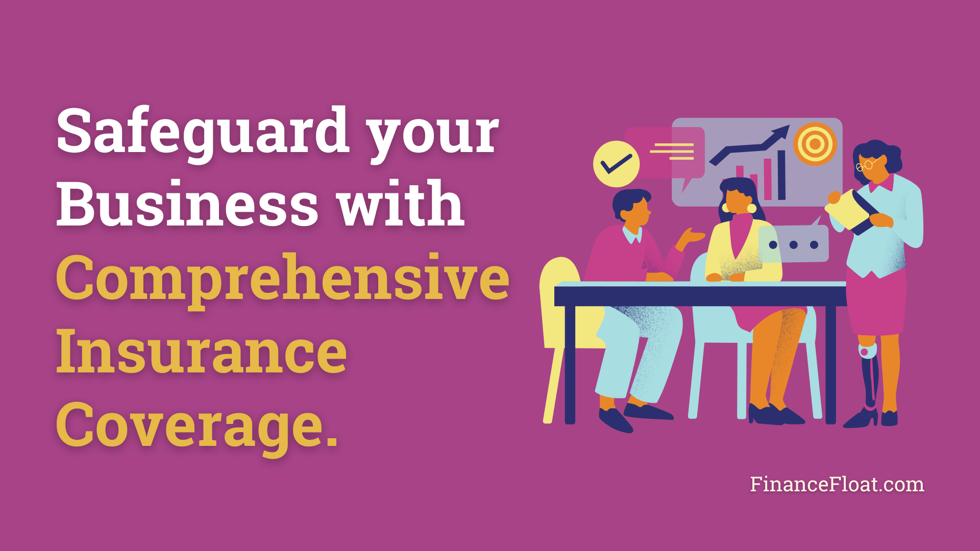 Safeguard your Business with Comprehensive Insurance Coverage.