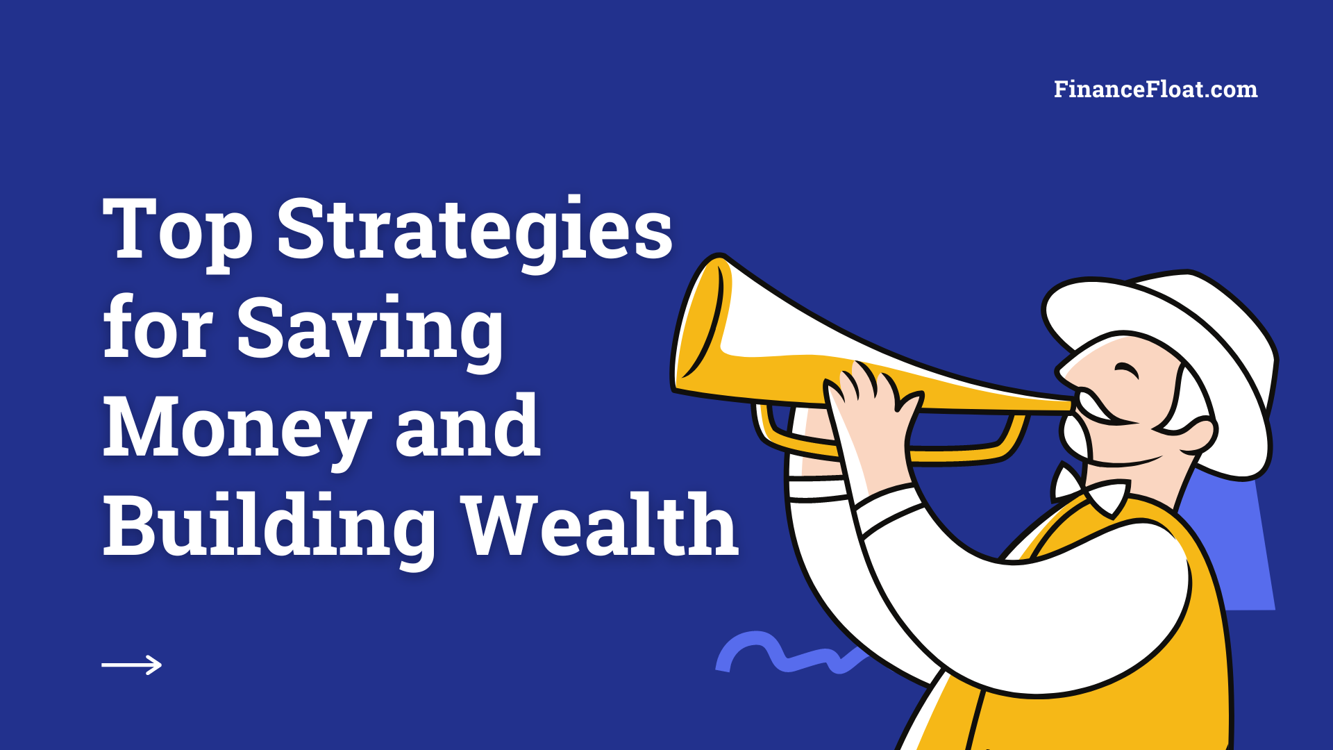 Top Strategies for Saving Money and Building Wealth