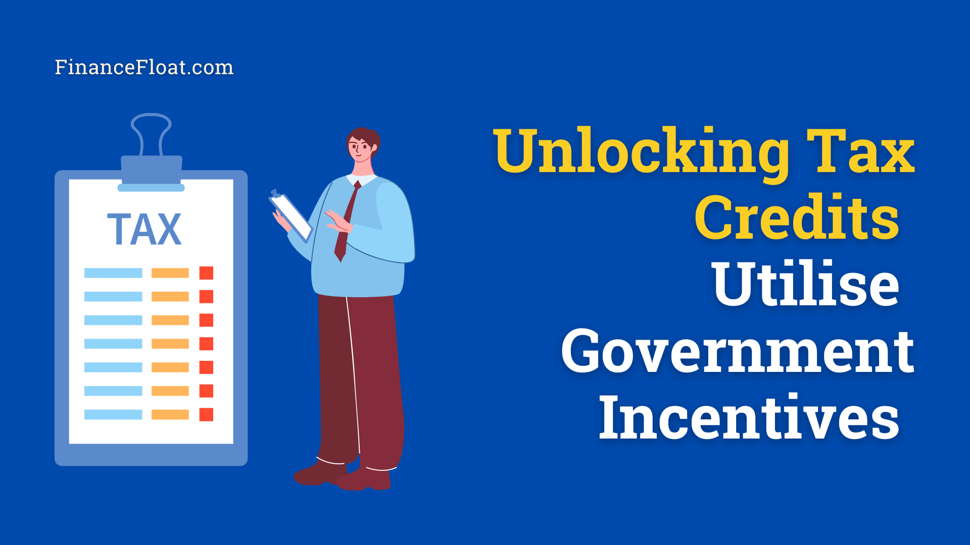 Unlocking Tax Credits Utilise Government Incentives.