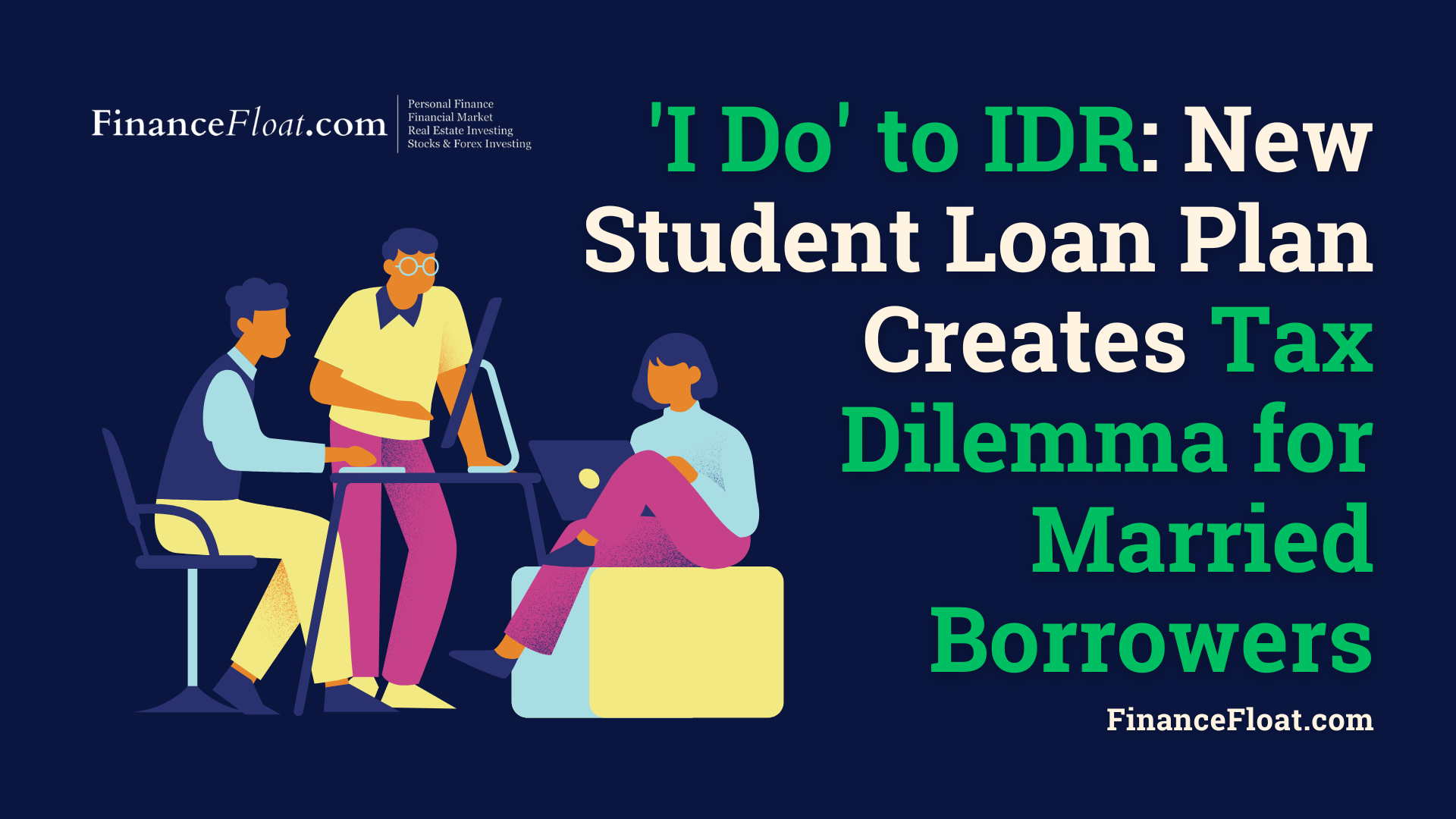 I Do to IDR New Student Loan Plan Creates Tax Dilemma for Married Borrowers