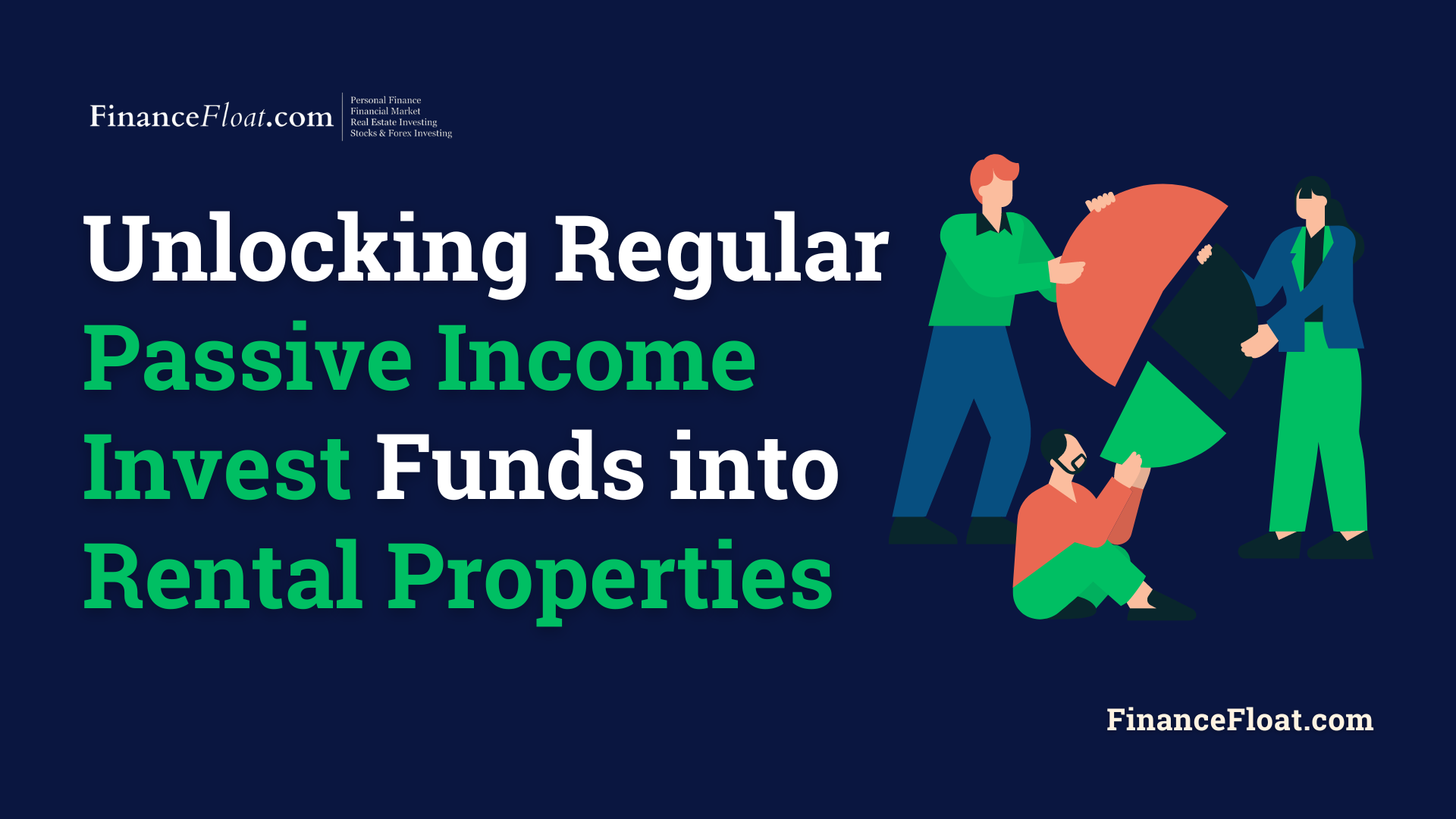 Unlocking Regular Passive Income Invest Funds into Rental Properties
