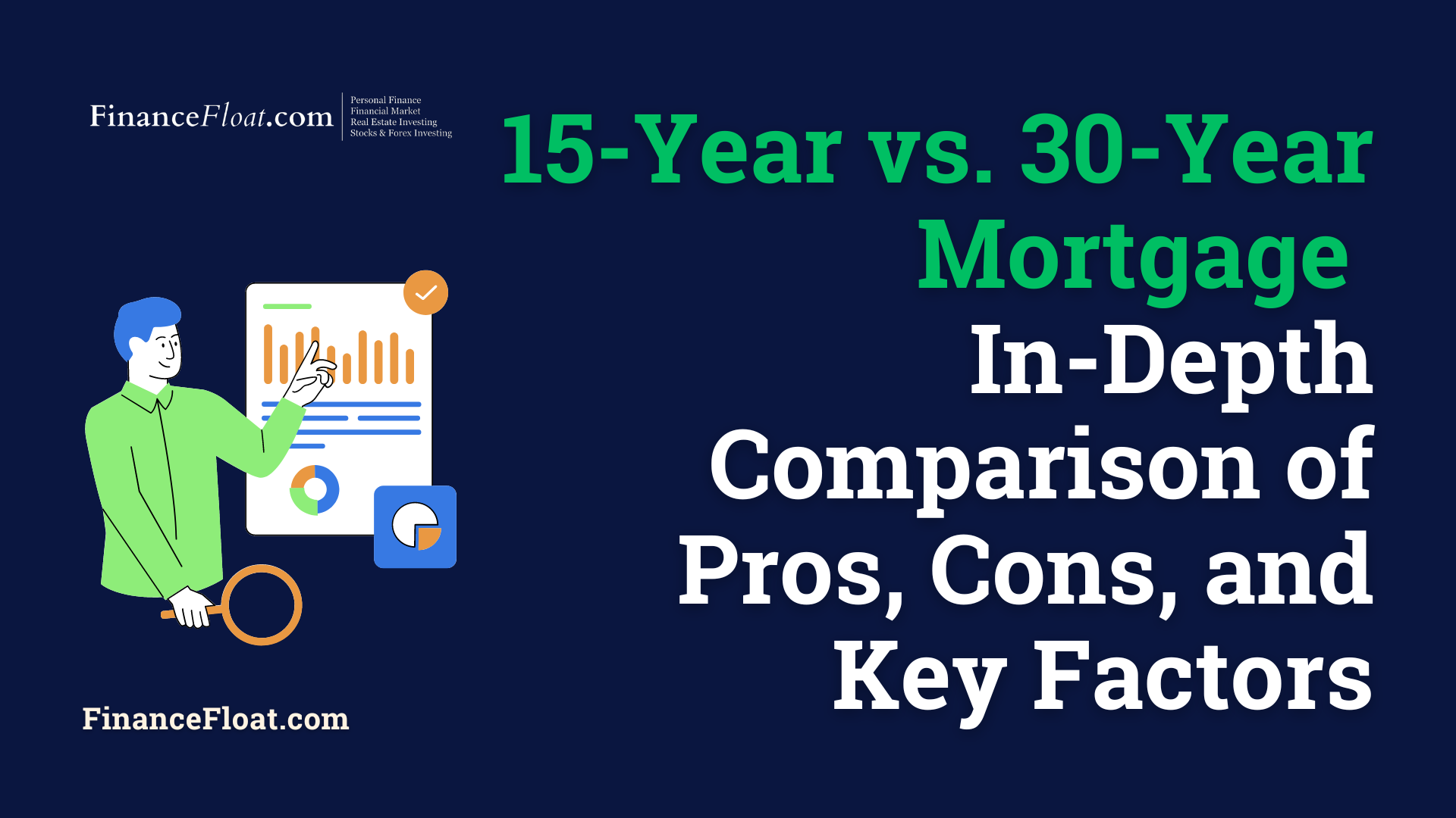 15-Year vs. 30-Year Mortgage In-Depth Comparison of Pros, Cons, and Key Factors