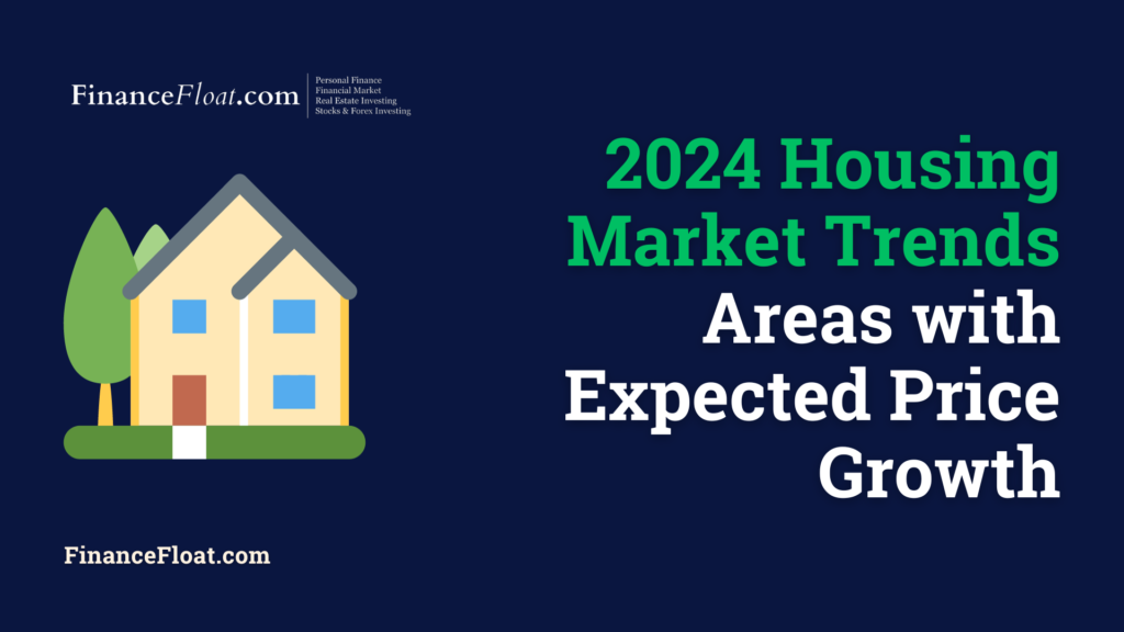 2024 Housing Market Trends Areas With Expected Price Growth   2024 Housing Market Trends Areas With Expected Price Growth 1024x576 