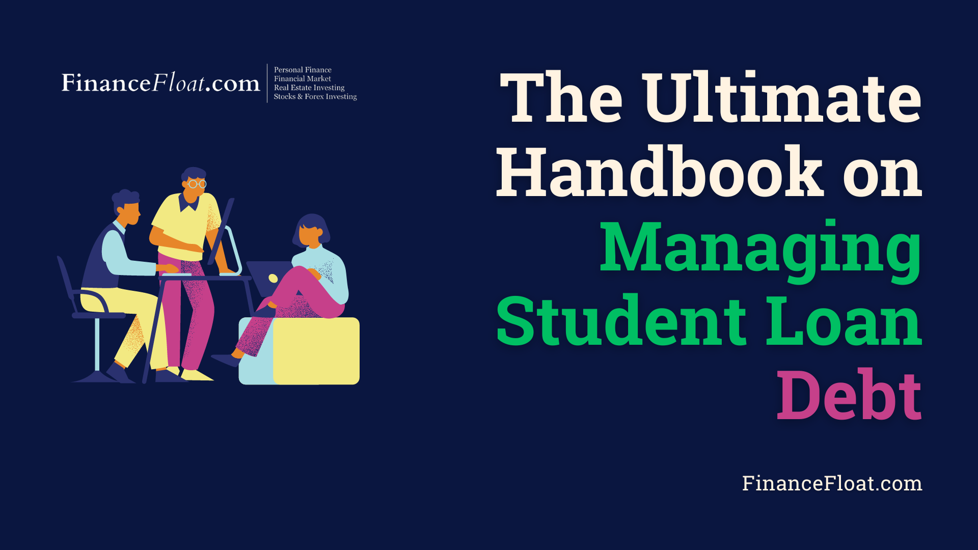 The Ultimate Handbook on Managing Student Loan Debt