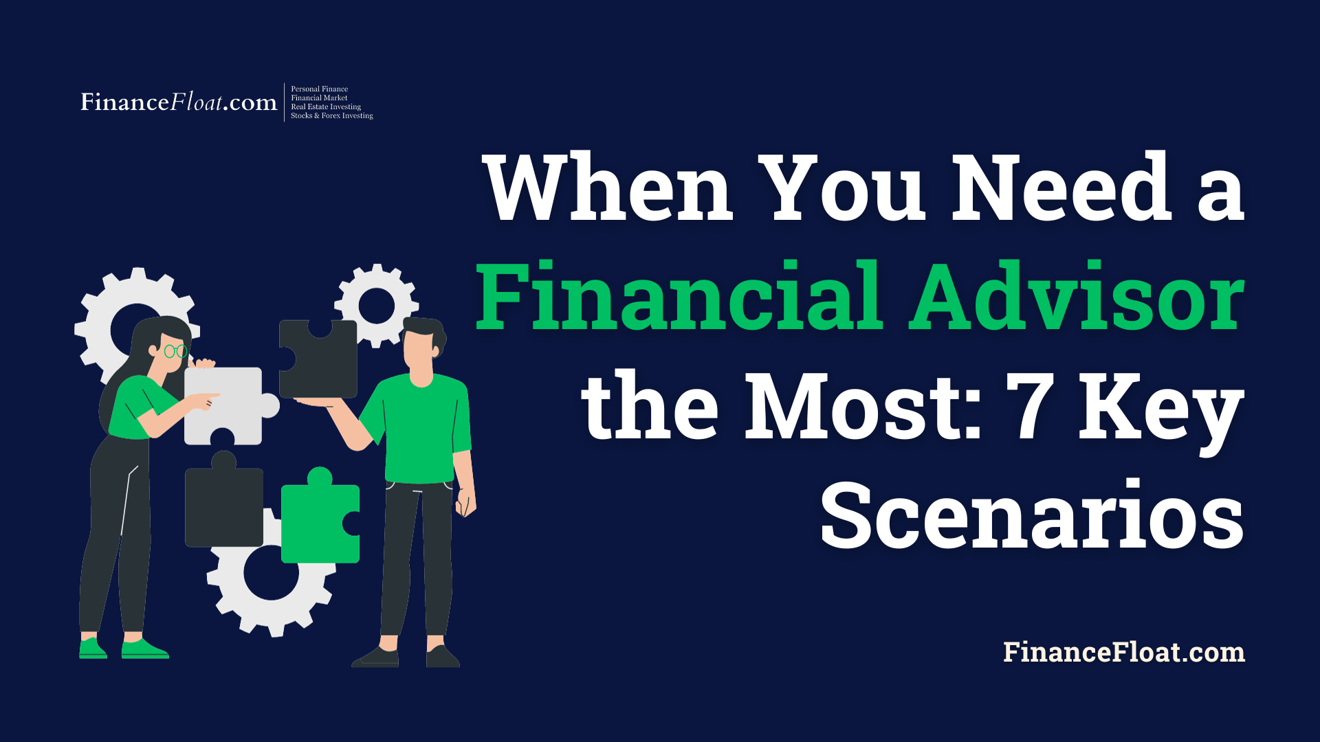 When You Need a Financial Advisor the Most 7 Key Scenarios